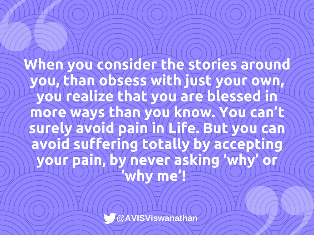 AVIS-Viswanathan-You-can-avoid-suffering-by-not-asking-why-me